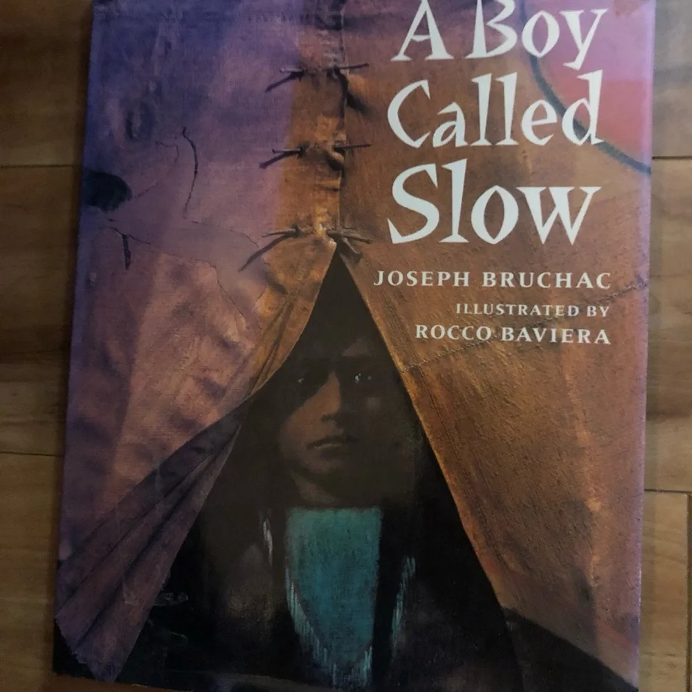 “A Boy Called Slow” by Joseph Bruchac - Illustrated by Rocco Baviera